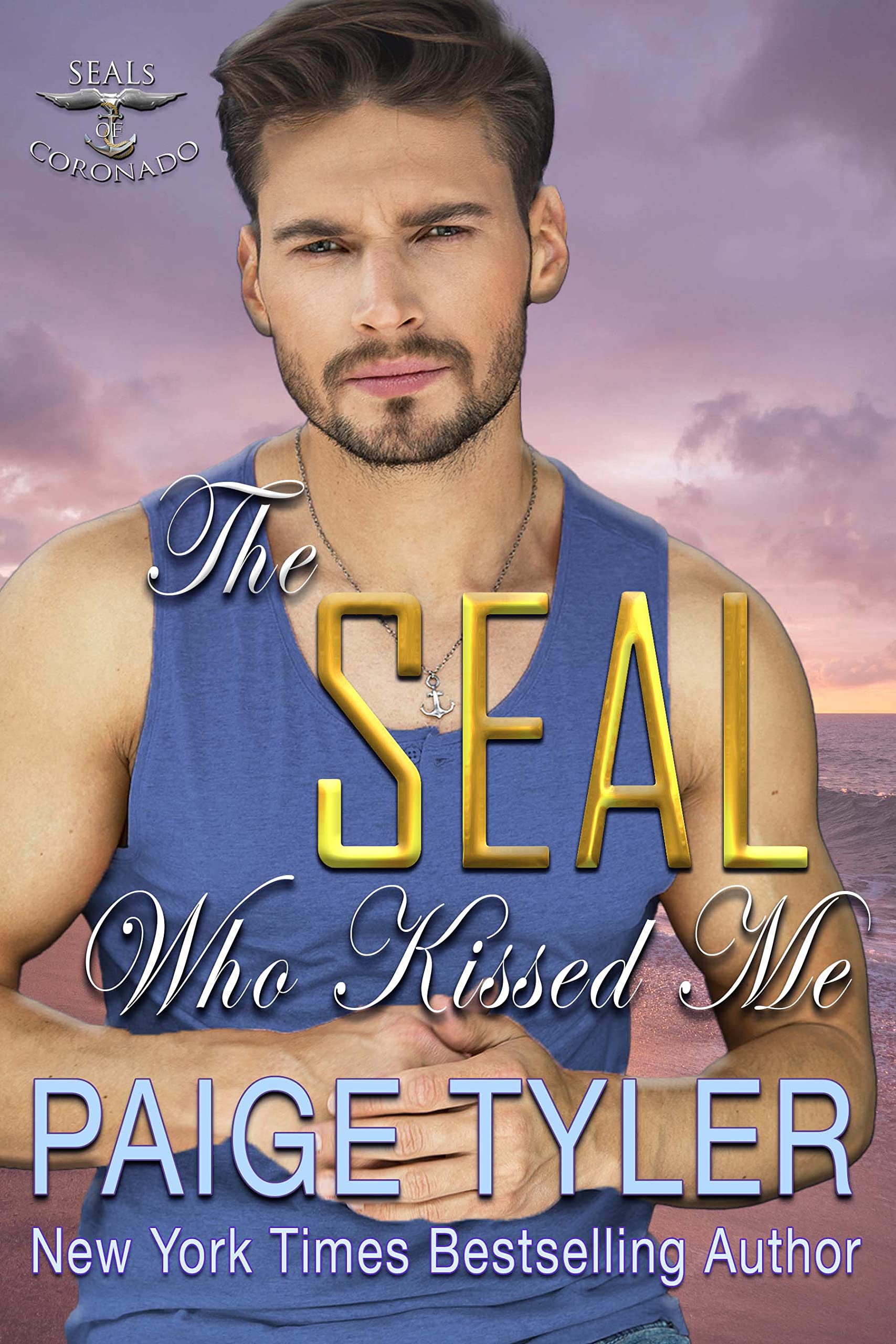 The SEAL Who Kissed Me: an Action-Packed Navy SEAL Romantic Suspense (SEALs of Coronado Book 12)