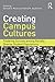 Creating Campus Cultures: F...