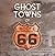 Ghost Towns of Route 66