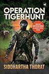 Operation Tigerhunt ǀ A gripping international spy thriller ǀ Soon to be adapted on screen Operation Tigerhunt ǀ A gripping international spy thriller ǀ Soon to be adapted on screen