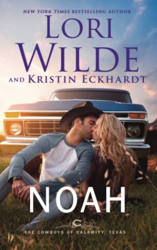 Noah: A Heartwarming Contemporary Western Romance (The Cowboys of Calamity, Texas)
