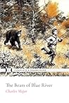 The Bears of Blue River: With 44 Original Illustrations