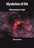 Mysteries of life: Discover...