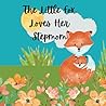 The Little Fox Loves Her Stepmom by B.J. Culver