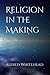 Religion in the Making by Alfred North Whitehead Religion in the Making by Alfred North Whitehead