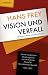 Vision und Verfall: Deutsch...