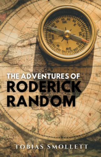 The Adventures of Roderick Random: The Original Classic British Literature Book