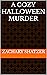 A Cozy Halloween Murder (Co...
