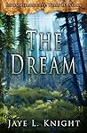 The Dream by Jaye L. Knight The Dream by Jaye L. Knight
