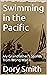 Swimming in the Pacific: My...