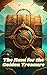 The Hunt for the Golden Tre...
