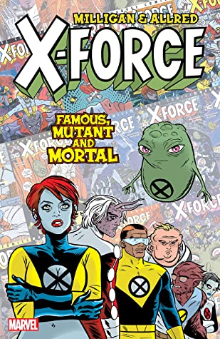 X-Force: Famous, Mutant and Mortal (Hardcover)