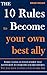 The 10 Rules to become your own best ally: Inside us lives an innate energy that knows how to overcome our discomforts. You just have to find a way to free her.