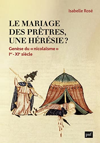 Le mariage des prêtres, une hérésie ?: Genèse du « nicolaïsme » (Ier-XIe siècle)