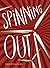 Spinning Out