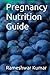 Pregnancy Nutrition Guide