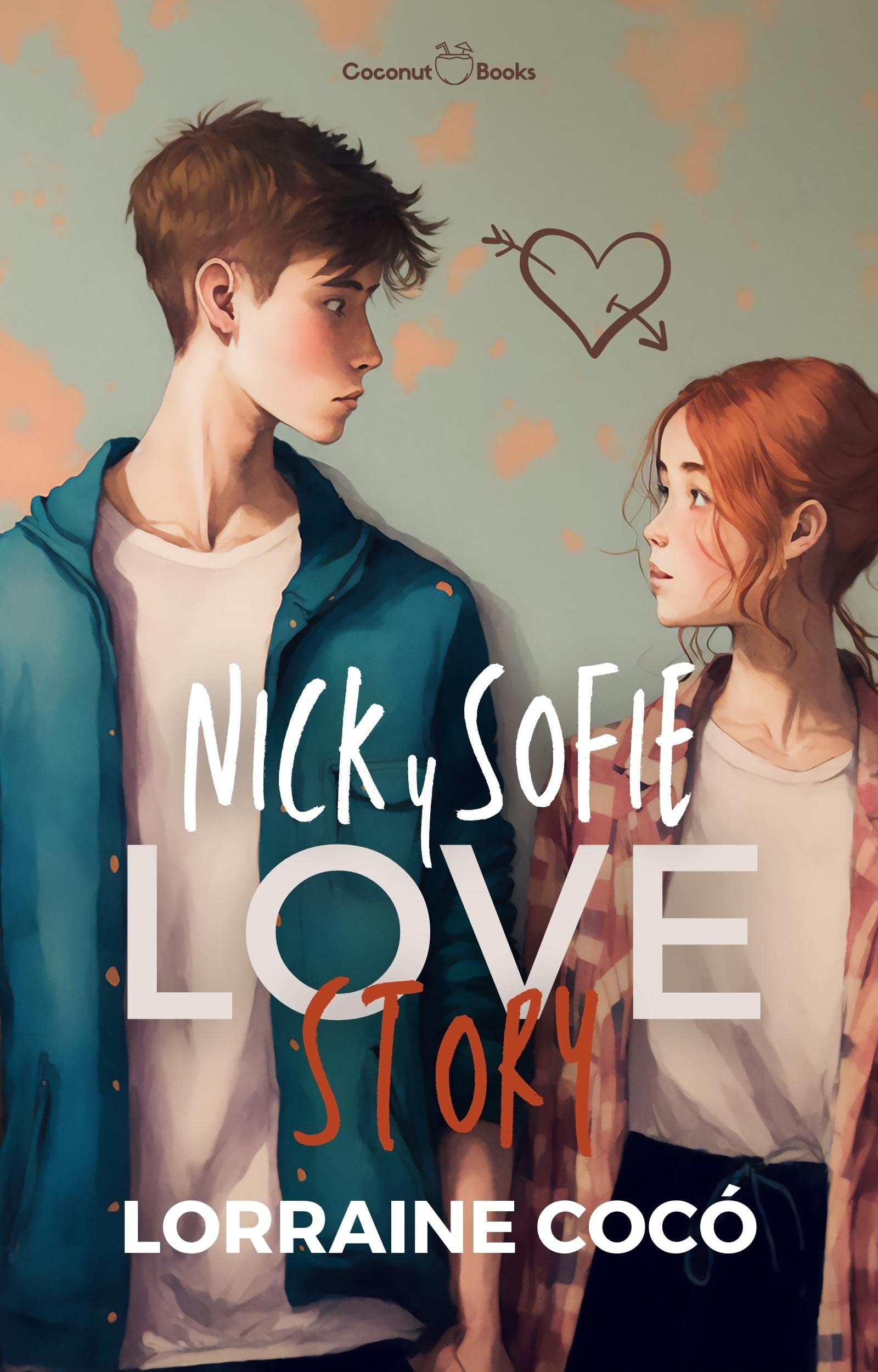 Nick y Sofie Love Story: Una novela romántica juvenil enemies to lovers con mucha física y más química (Spanish Edition)