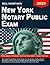 New York Notary Public Exam: Learn All The Secrets to Pass The 40 Questions of The Exam on Your First Attempt, Mastering The Subject Exam Strategies, Tips & Tricks to Highly Succeed in The Test