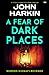 A Fear of Dark Places (DI K...