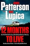 12 Months to Live by James  Patterson