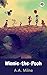Winnie-the-Pooh by A.A. Milne Winnie-the-Pooh by A.A. Milne