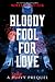 Bloody Fool for Love: A Spi...