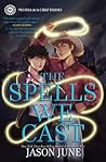 The Spells We Cast