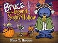 Bruce and the Legend of Soggy Hollow