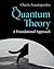 Quantum Theory by Charis Anastopoulos