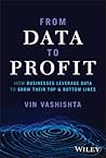 From Data To Profit by Vin Vashishta