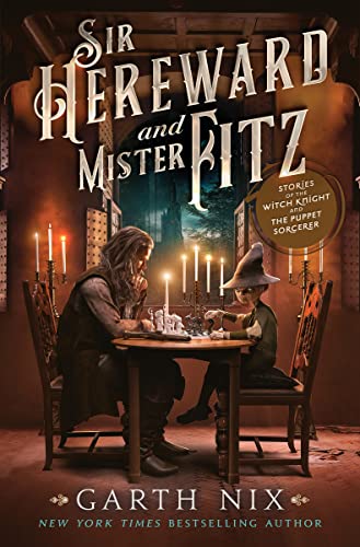 Sir Hereward and Mister Fitz: The Complete Adult Debut—Godslaying Fantasy Adventures of a Witch Knight and Puppet Sorcerer