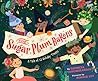 The Sugar Plum Bakers: And the 12 Holiday Treats