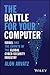 The Battle for Your Computer by Alon Arvatz