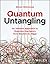 Quantum Untangling: An Intuitive Approach to Quantum Mechanics from Einstein to Higgs