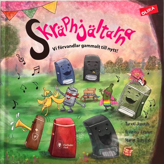 Skräphjältarna: vi förvandlar gammalt till nytt! (Hardcover)