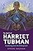 The Spirit of Harriet Tubman: Awakening from the Underground