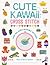Cute Kawaii Cross Stitch: Over 400 super adorable patterns