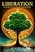 Liberation: A Spiritual Aut...