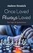 Once Loved Always Loved: The Logic of Apokatastasis
