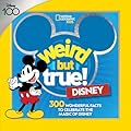 Weird But True! Disney: 300 Wonderful Facts to Celebrate the Magic of Disney