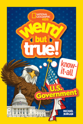 U.S. Government (Weird But True! Know-It-All)
