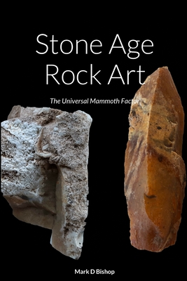 Stone Age Rock Art: The Universal Mammoth Factor