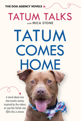 Tatum Comes Home (The Dog Agency Novels Book 1)