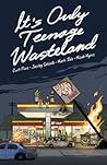 It's Only Teenage Wasteland by Curt Pires