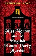 Miss Morton and the English House Party Murder (Miss Morton Mysteries, #1)