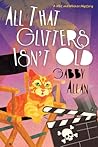 All That Glitters Isn't Old (A Whit and Whiskers Mystery)