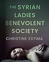 The Syrian Ladies Benevolent Society by Christine Estima