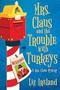 Mrs. Claus and the Trouble with Turkeys