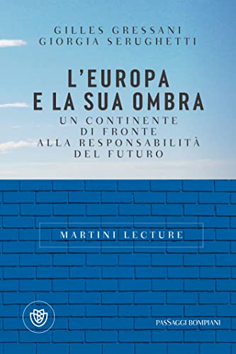 L'Europa e la sua ombra: Un continente di fronte alla responsabilità del futuro (Italian Edition)