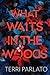 What Waits in the Woods